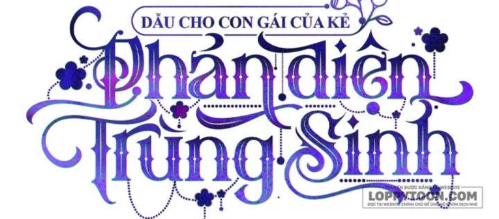 Dẫu Cho Con Gái Của Kẻ Phản Diện Trùng Sinh Chap 51 - trang 38