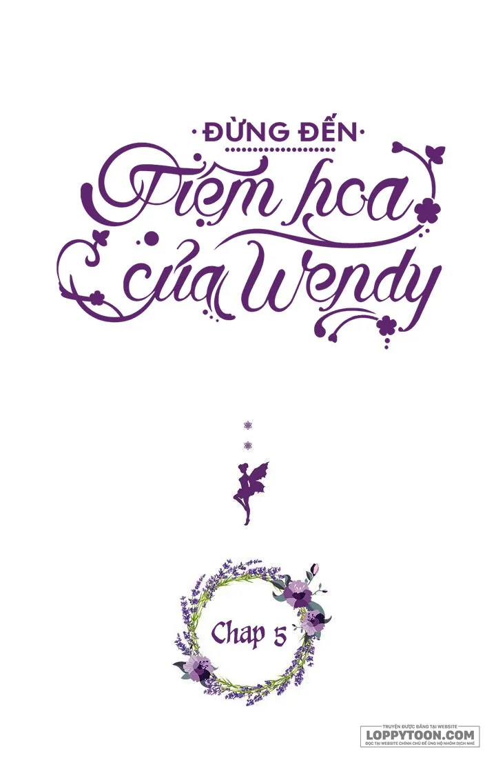 Đừng Đến Tiệm Hoa Của Wendy Chap 5 - trang 3