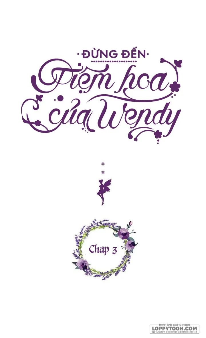 Đừng Đến Tiệm Hoa Của Wendy Chap 3 - trang 3